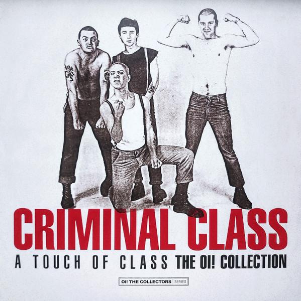 Criminal Class - A Touch Of Class (The Oi! Collection)