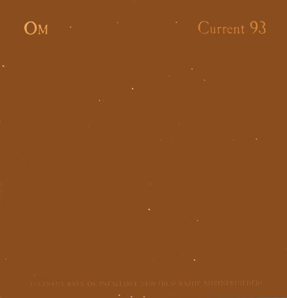Current 93, OM (8) - Inerrant Rays Of Infallible Sun (Blackship Shrinebuilder)