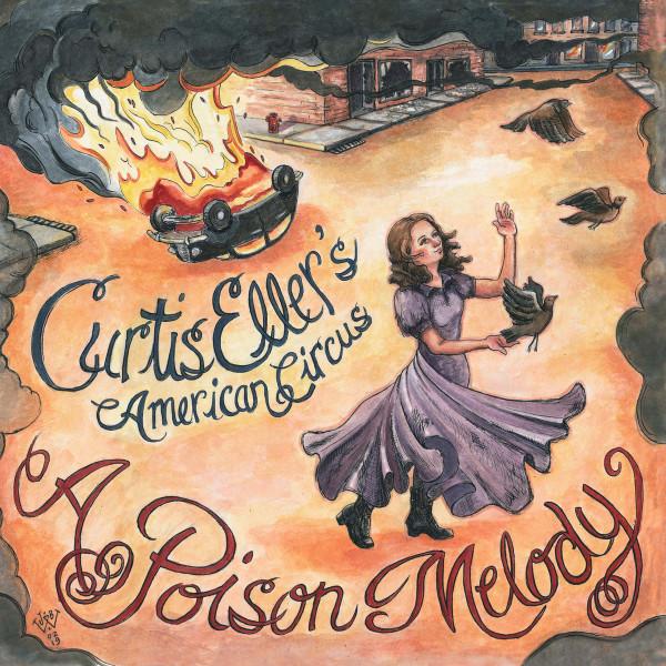 Curtis Eller's American Circus - A Poison Melody
