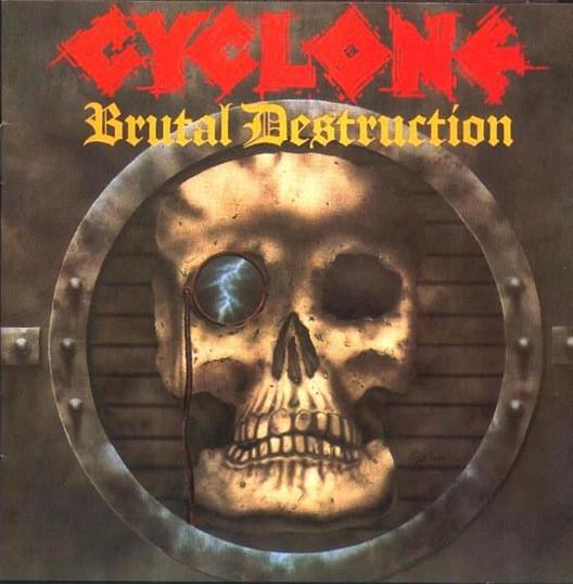 Cyclone (10) - Brutal Destruction