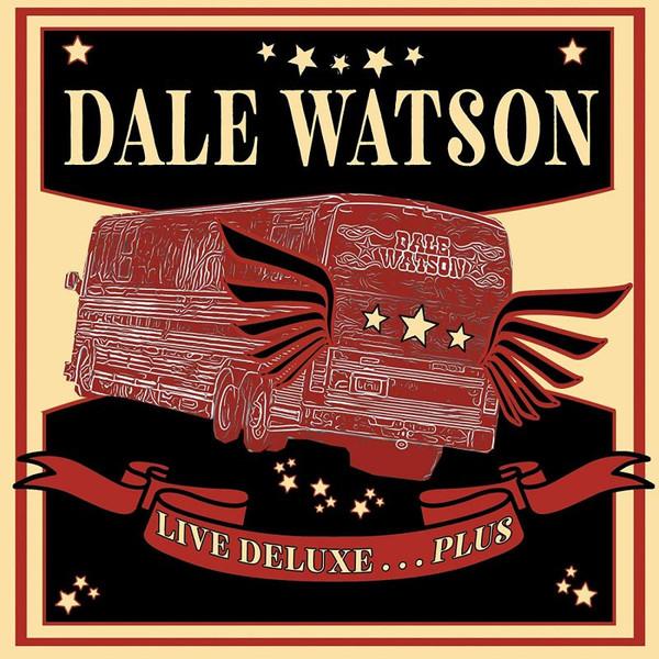 Dale Watson - Live Deluxe ... Plus