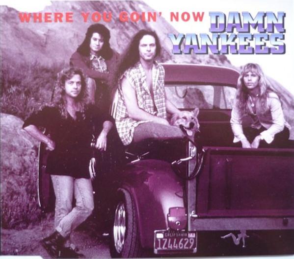 Damn Yankees - Where You Goin' Now