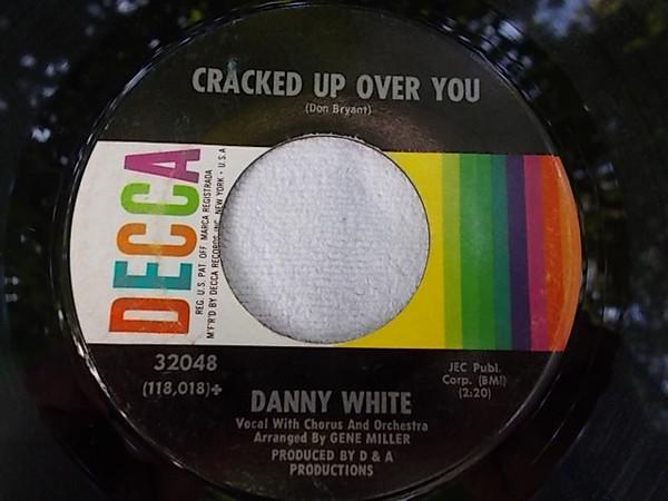 Danny White (2) - Cracked Up Over You