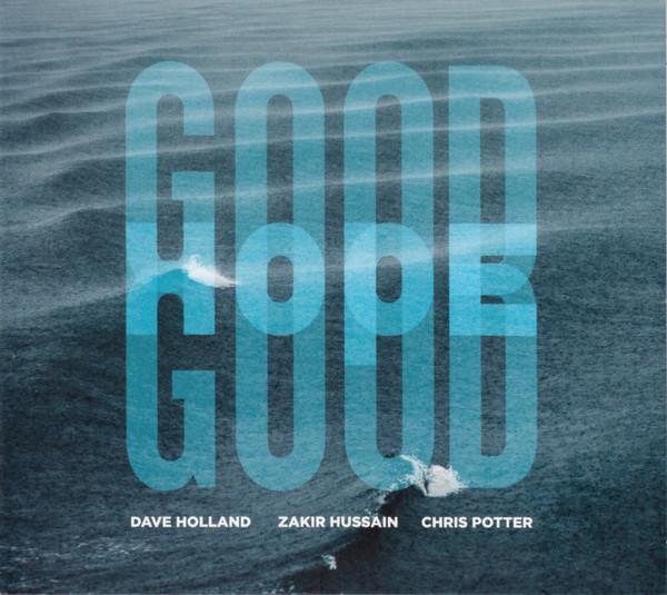 Dave Holland, Chris Potter (2), Zakir Hussain - Good Hope