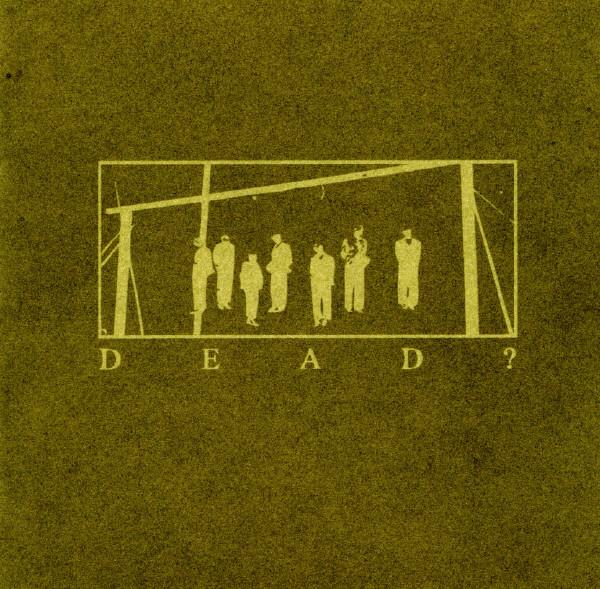 Dead? - Dead?