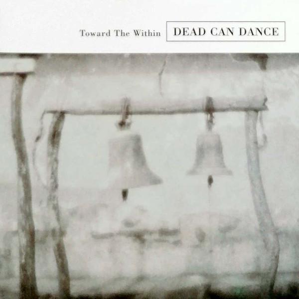 Dead Can Dance - Toward The Within