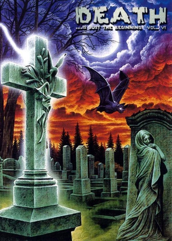 - Death ...Is Just The Beginning Vol. VI