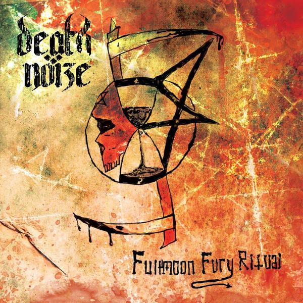 Death Nöize - Fullmoon Fury Ritual