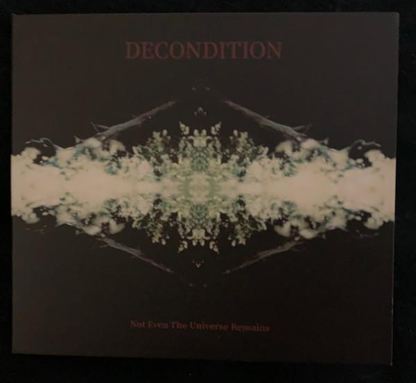 Decondition - Not Even The Universe Remains
