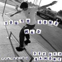 Dee Dee Ramone, Youth Gone Mad - Youth Gone Mad featuring Dee Dee Ramone