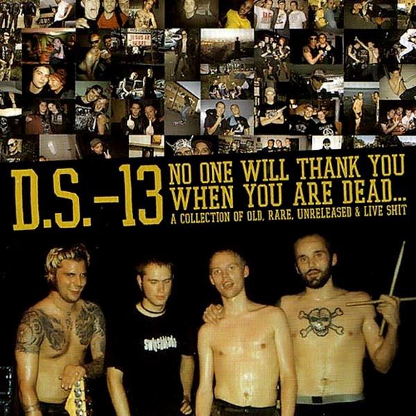 Demon System 13 - No One Will Thank You When You Are Dead... A Collection Of Old, Rare, Unreleased & Live Shit