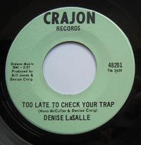 Denise LaSalle - Too Late To Check Your Trap / Heartbreaker Of The Year
