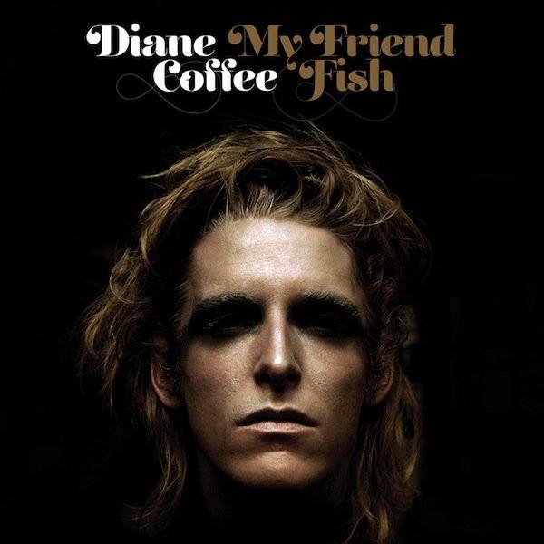 Diane Coffee - My Friend Fish