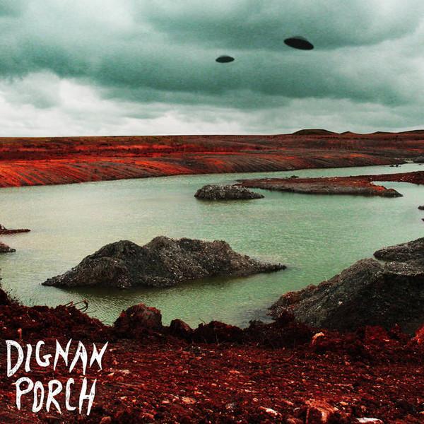 Dignan Porch - Nothing Bad Will Ever Happen