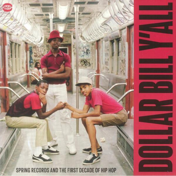  - Dollar Bill Y'All (Spring Records And The First Decade Of Hip Hop)