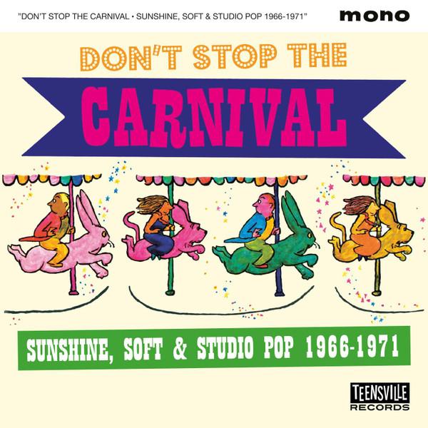  - Don't Stop The Carnival (Sunshine, Soft & Studio Pop 1966-1971)