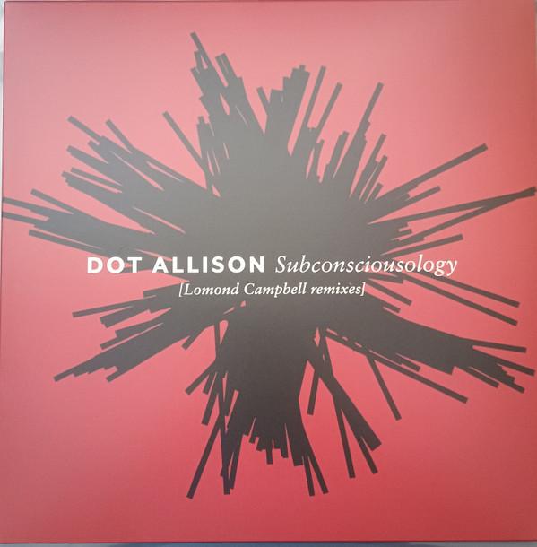 Dot Allison - Subconsciousology (Lomond Campbell Remixes)