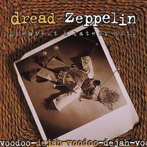 Dread Zeppelin - Greatest & Latest Hits Deja-Voodoo