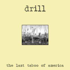 Drill (2) - The Last Taboo Of America