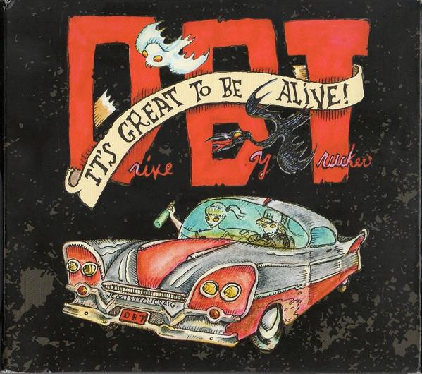 Drive-By Truckers - It's Great To Be Alive!