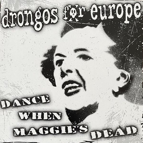 Drongos For Europe - Dance When Maggie's Dead!