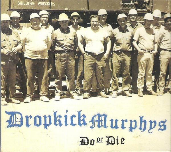 Dropkick Murphys - Do Or Die