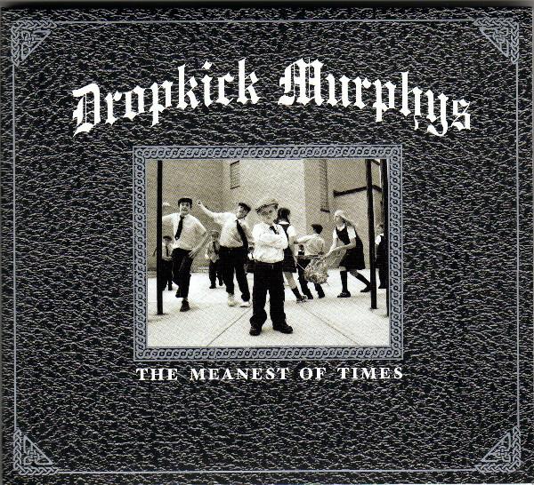 Dropkick Murphys - The Meanest Of Times