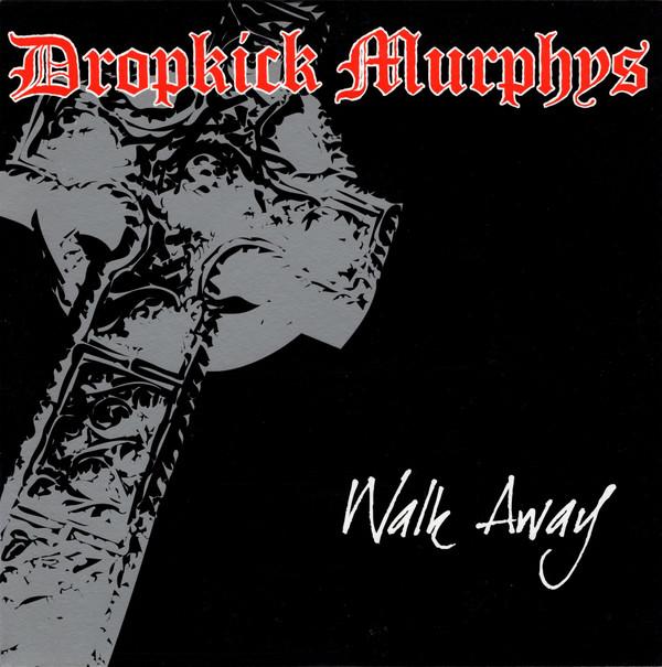 Dropkick Murphys - Walk Away