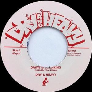 Dry & Heavy - Dawn Is Breaking