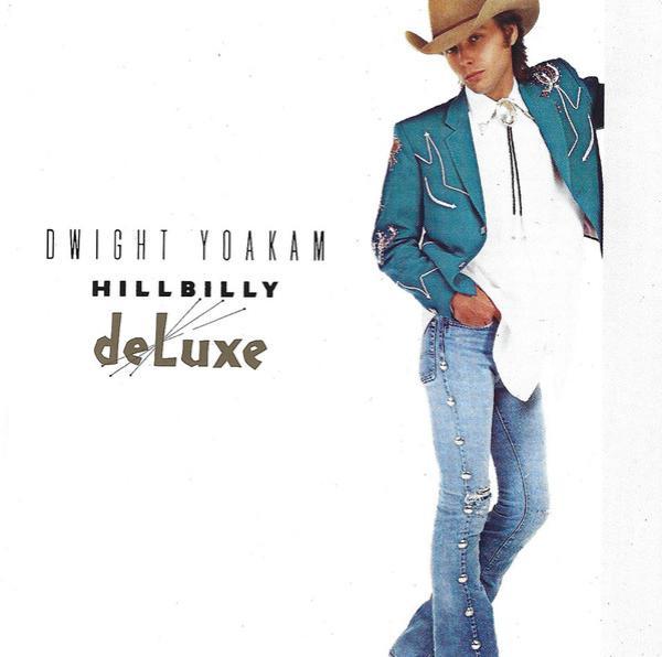 Dwight Yoakam - Hillbilly DeLuxe