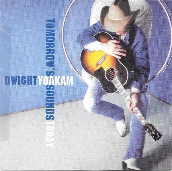Dwight Yoakam - Tomorrow's Sounds Today
