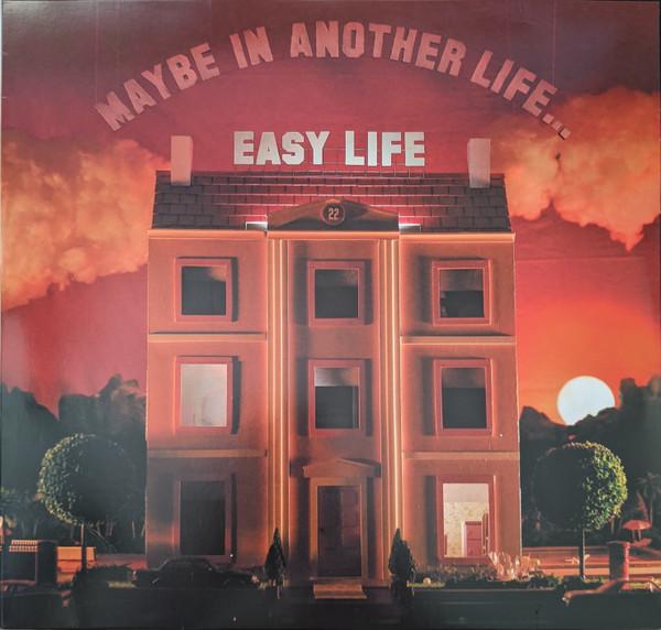 Easy Life (4) - Maybe In Another Life…