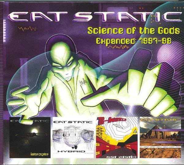 Eat Static - Science Of The Gods Expanded: 1997-1998