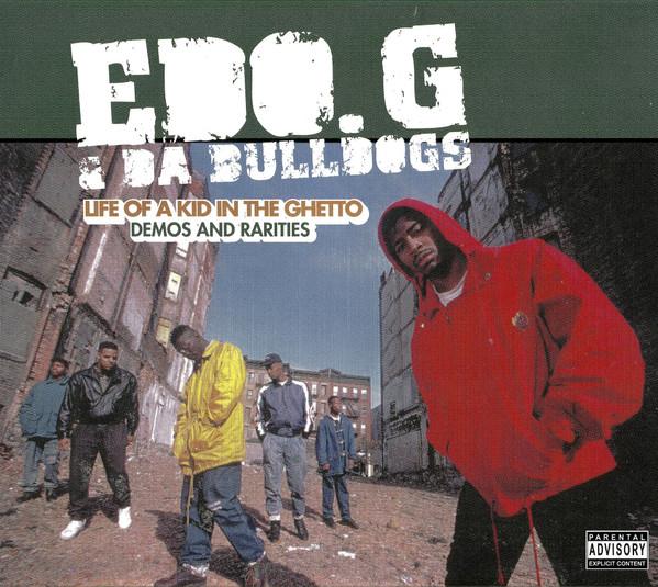 Ed O.G & Da Bulldogs - Life Of A Kid In The Ghetto (Demos And Rarities)