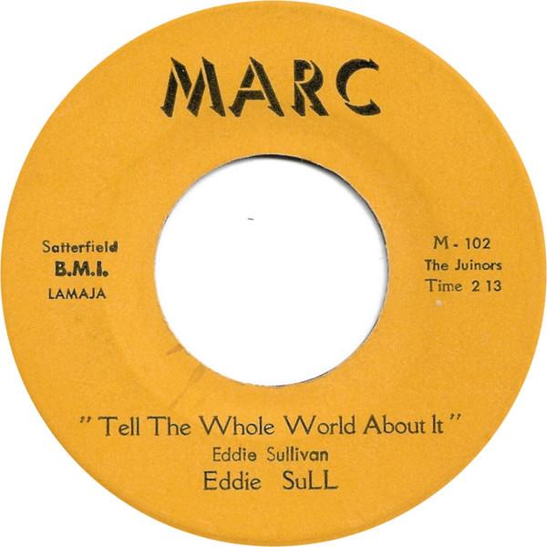 Eddie Sullivan - Tell The Whole World About It / I'm Looking For My Baby