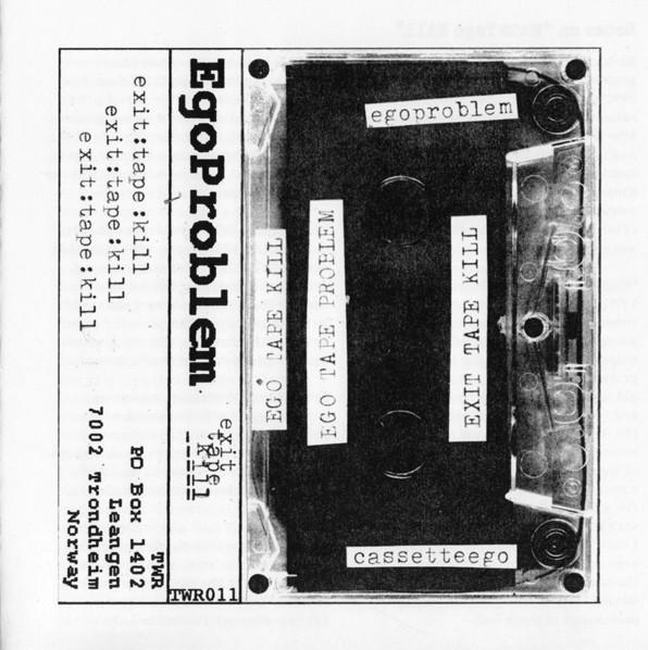 Egoproblem - Exit Tape Kill
