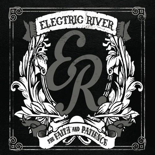 Electric River - The Faith & Patience