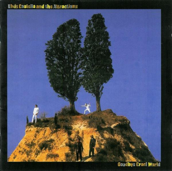 Elvis Costello & The Attractions - Goodbye Cruel World
