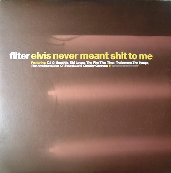  - Elvis Never Meant Shit To Me