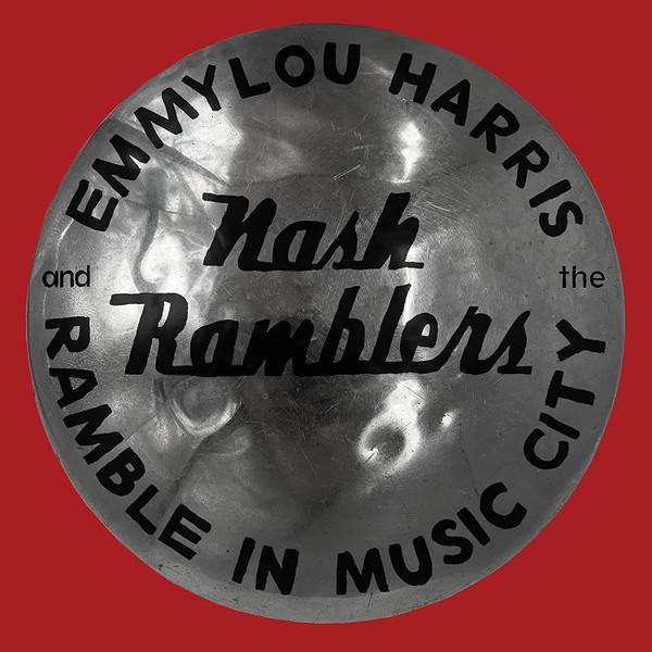 Emmylou Harris, The Nash Ramblers - Ramble In Music City: The Lost Concert