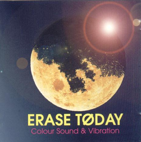 Erase Today - Colour Sound & Vibration