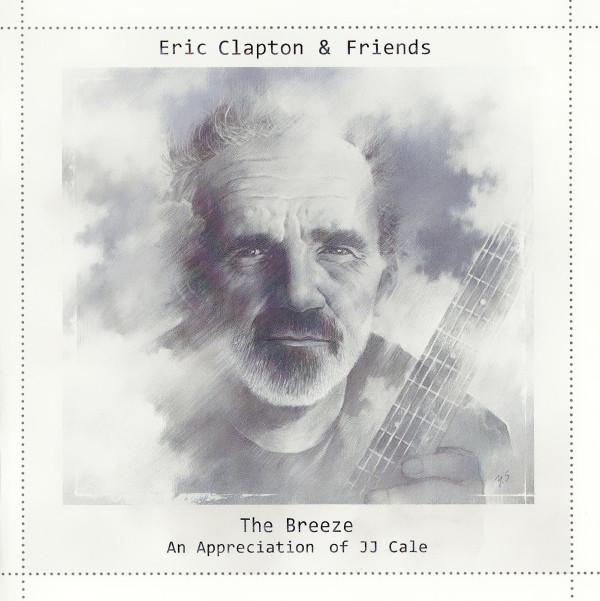 Eric Clapton & Friends - The Breeze (An Appreciation Of JJ Cale)