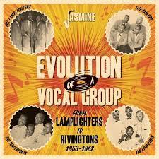  - Evolution Of A Vocal Group (From Lamplighters To Rivingtons 1953-1962)