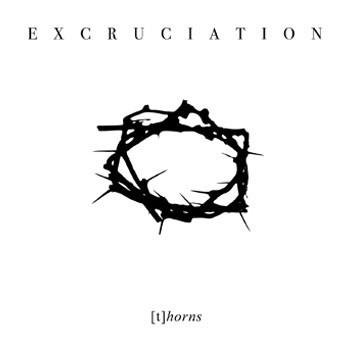 Excruciation - [t]horns