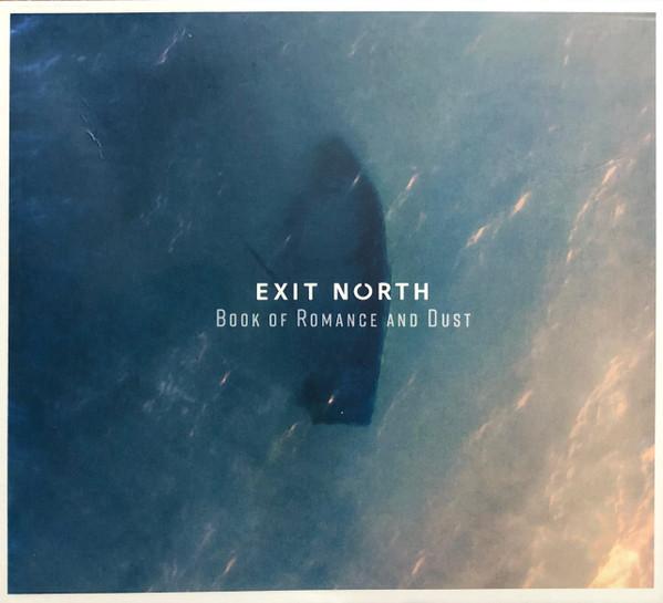 Exit North - Book Of Romance And Dust
