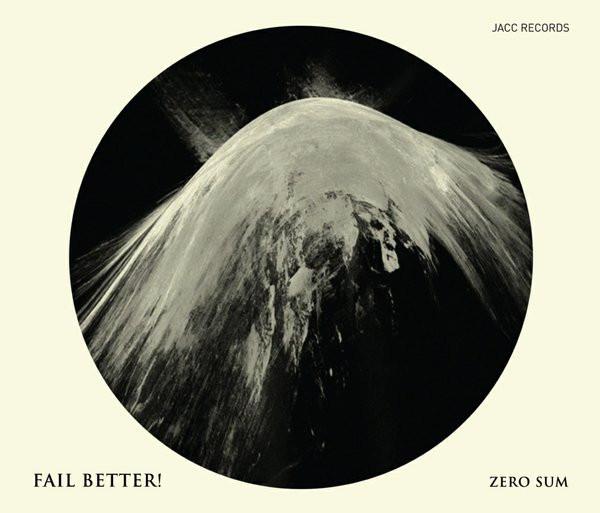 Fail Better! - Zero Sum