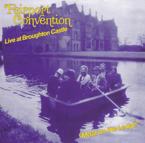 Fairport Convention - Moat On The Ledge