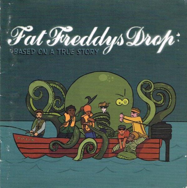 Fat Freddy's Drop - Based On A True Story