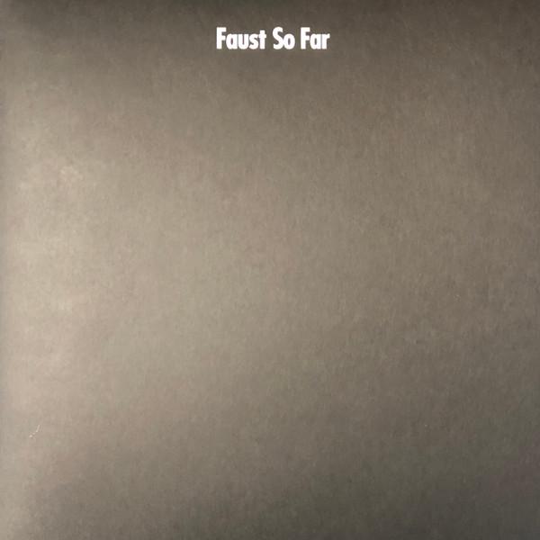 Faust - So Far
