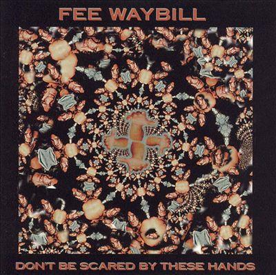 Fee Waybill - Don't Be Scared By These Hands